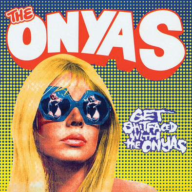 The Onyas' "Get Shitfaced With The Onyas'" LP