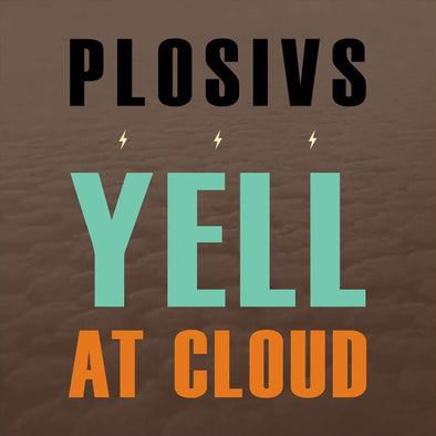 PRE ORDER: Plosivs "Yell At Cloud" LP
