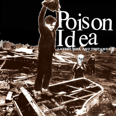 Poison Idea "Latest Will And Testament" LP