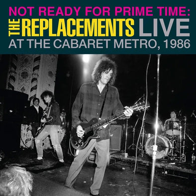 The Replacements "Not Ready For Prime Time: Live At The Cabaret Metro, 1986" 2xLP