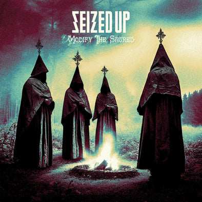 Seized Up "Modify The Sacred" LP