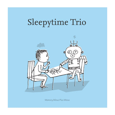 Sleepytime Trio "Memory Minus Plus Minus" LP