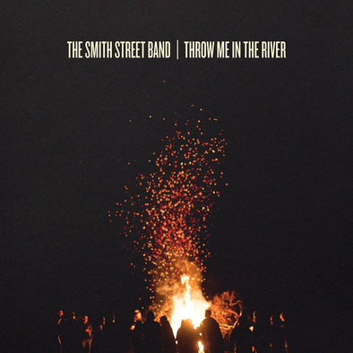 The Smith Street Band "Throw Me In The River" LP