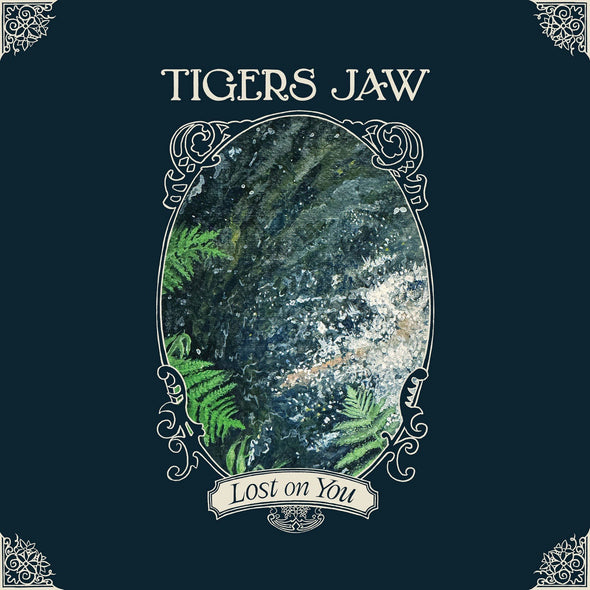 PRE ORDER: Tigers Jaw "Lost On You" LP