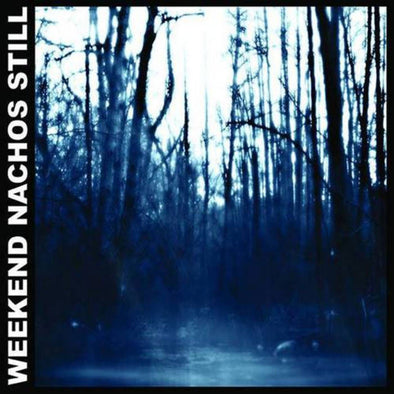 Weekend Nachos "Still" LP