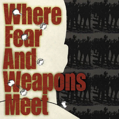 Where Fear And Weapons Meet "Self Titled" 7"