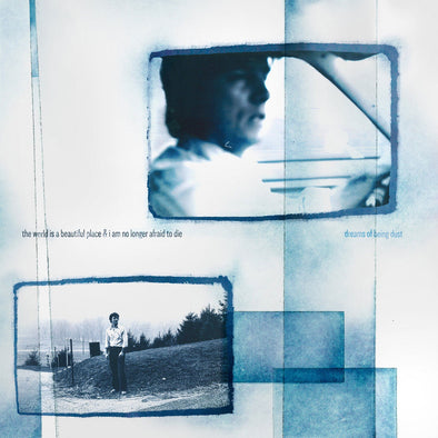 The World Is a Beautiful Place & I Am No Longer Afraid to Die "Dreams Of Being Dust" LP