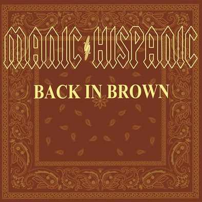 Manic Hispanic "Back In Brown" LP