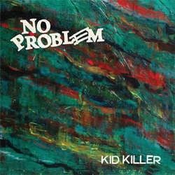 No Problem "Kid Killer" 7"
