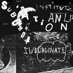 Institute "Subordination" LP