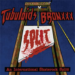 The Tubuloids / Bronxxx "Split" LP