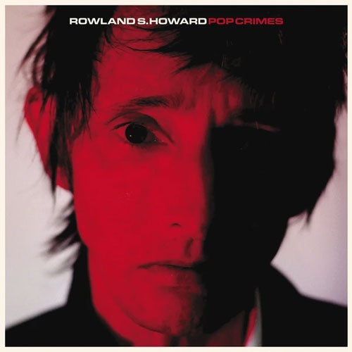 Rowland S. Howard "Pop Crimes" LP