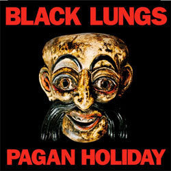 Black Lungs "Pagan Holiday" LP