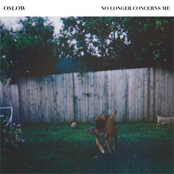 Oslow "No Longer Concerns Me" 7"