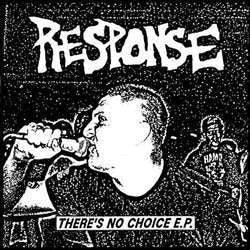 Response "There's No Choice" 7"