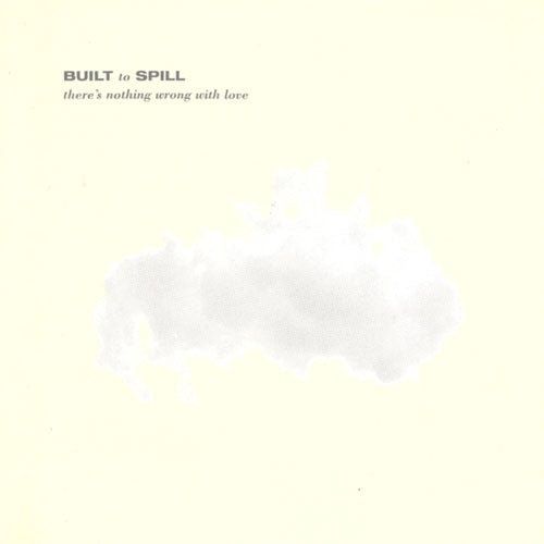 Built To Spill "There's Nothing Wrong with Love" LP