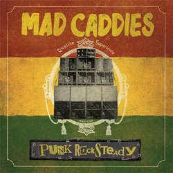 Mad Caddies "Punk Rock Steady" LP
