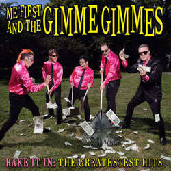 Me First And The Gimme Gimmes "Rake It In: The Greatest Hits" LP