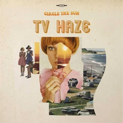 TV Haze "Circle The Sun" LP
