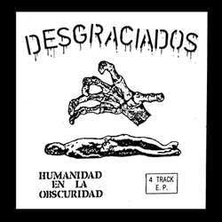 Desgraciados "Humanidad En La Obscuridad" 7"