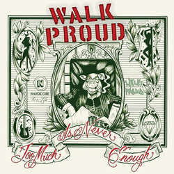 Walk Proud "Too Much Is Never Enough" LP