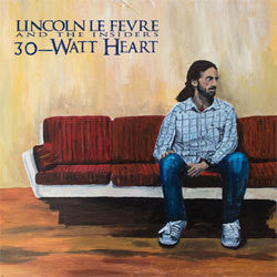 Lincoln Le Fevre "30-Watt Heart" LP