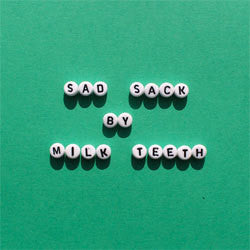 Milk Teeth "Sad Sack" 12"