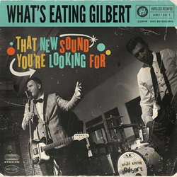 What's Eating Gilbert "That New Sound You're Looking For" CD