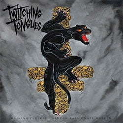 Twitching Tongues "Gaining Purpose Through Passionate Hatred" LP