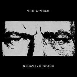 The A-Team "Negative Space" 7"
