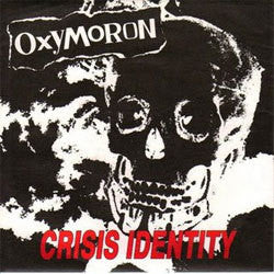 Oxymoron "Crisis Identity" 7"