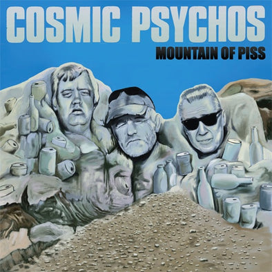 Cosmic Psychos "Mountain Of Piss" LP