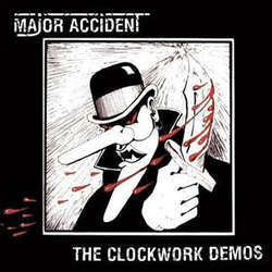 Major Accident "The Clockwork Demos" LP