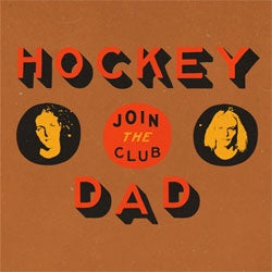 Hockey Dad "Join The Club" 7"