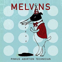 Melvins "Pinkus Abortion Technician" 2x10"