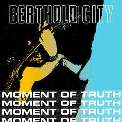 Berthold City "Moment Of Truth" 7"