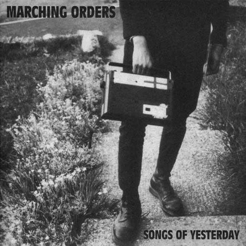 Marching Orders "Songs Of Yesterday" 7"