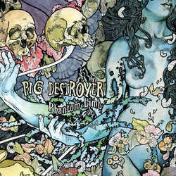 Pig Destroyer "Phantom Limb" LP