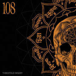 108 "Threefold Misery" LP