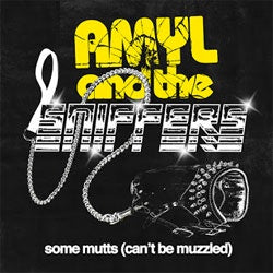 Amyl and The Sniffers "Some Mutts (Can't Be Muzzled) b/w Cup of Destiny" 7"