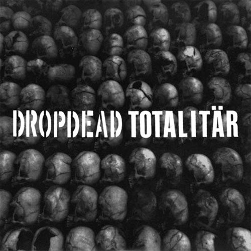 Dropdead / Totalitar "Split" 7"