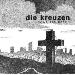 Die Kreuzen "Cows And Beer" 12"