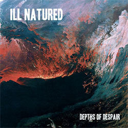 Ill Natured "Depths Of Despair" 7"