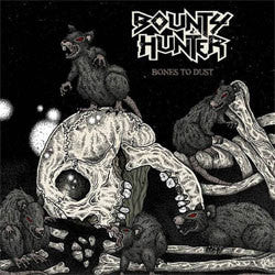 Bounty Hunter "Bones To Dust" 7"