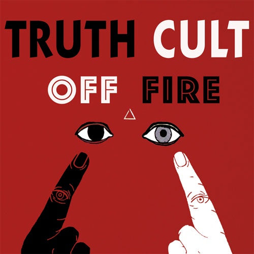 Truth Cult "Off Fire" LP