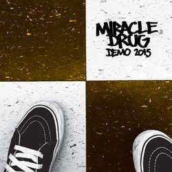 Miracle Drug "Demo 2015" 7"