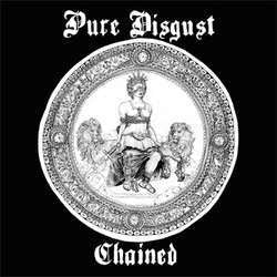 Pure Disgust "Chained" 7"