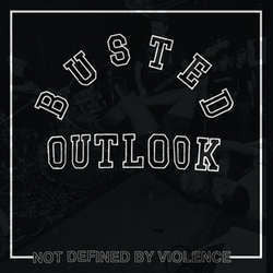 Busted Outlook "Not Defined By Violence" LP