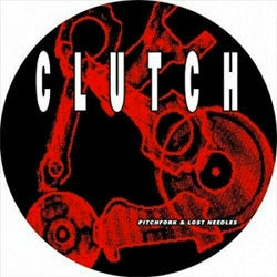 Clutch "Pitchfork And Lost Needles" Picture Disc LP