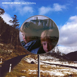 Horror My Friend "Stay In, Do Nothing" LP